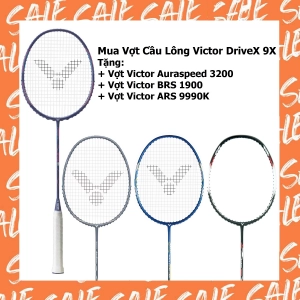 Combo mua vợt cầu lông Victor Drivex 9X tặng vợt Victor Auraspeed 3200 + vợt Victor BRS 1900 + vợt Victor  9990K
