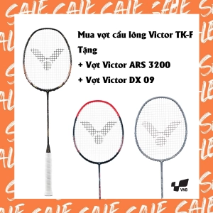 Combo mua vợt cầu lông Victor TK-F tặng vợt Victor ARS 3200 + vợt Victor DX 09