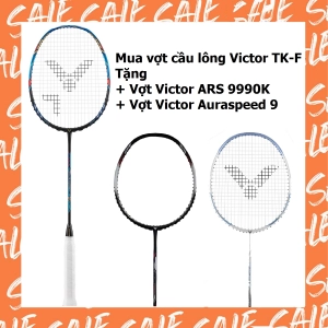 Combo mua vợt cầu lông Victor TK-F tặng vợt Victor ARS 9990K   vợt Victor Auraspeed 9]