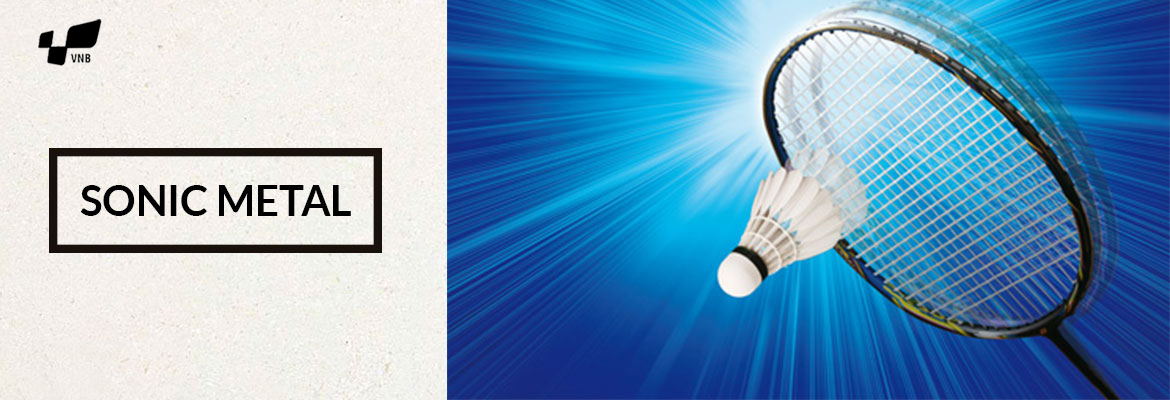 Giới thiệu công nghệ vợt cầu lông Yonex SONIC METAL