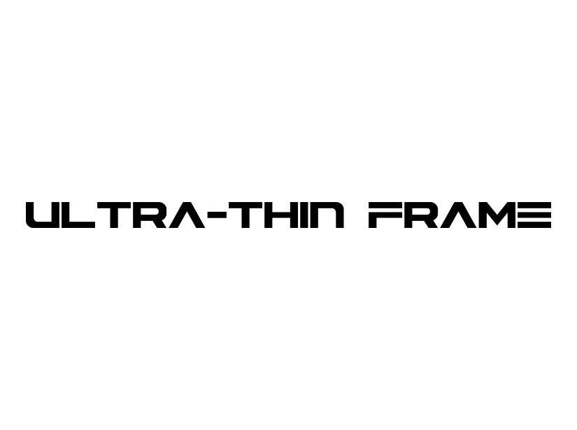 Ultra Thin Frame